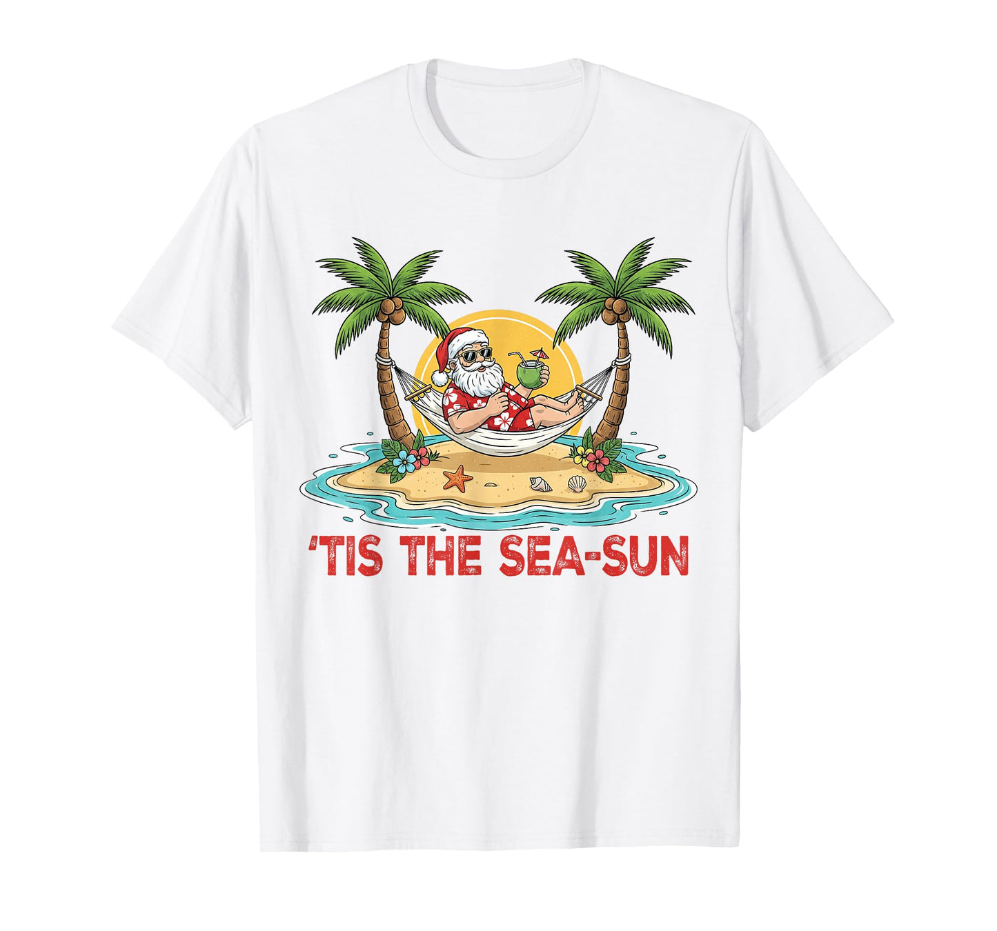 Tis The Sea-Sun Santa Beach Vibes Christmas in July Hawaii T-Shirt