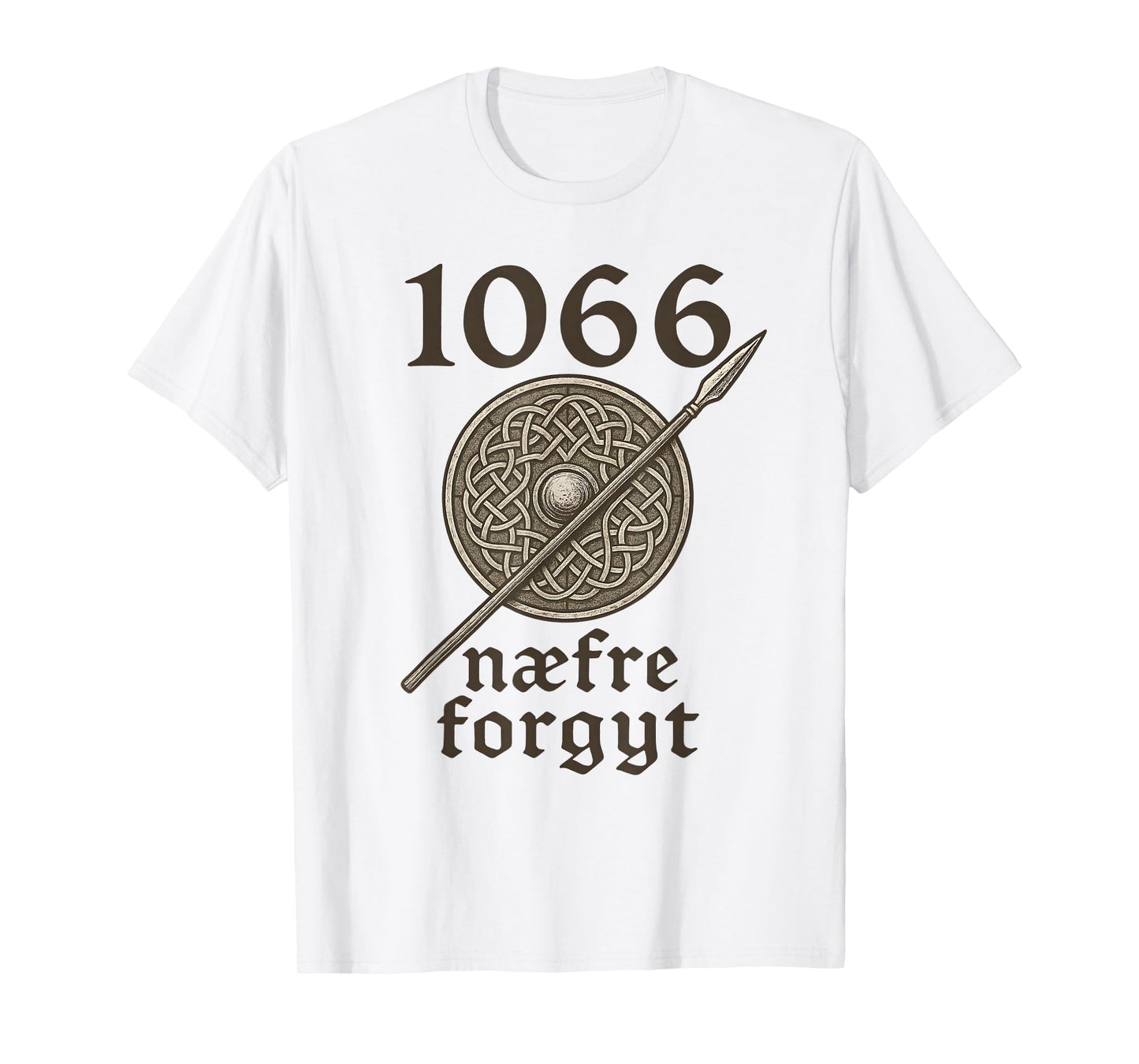 1066 Naefre Forgyt Never Forget Viking England History T-Shirt