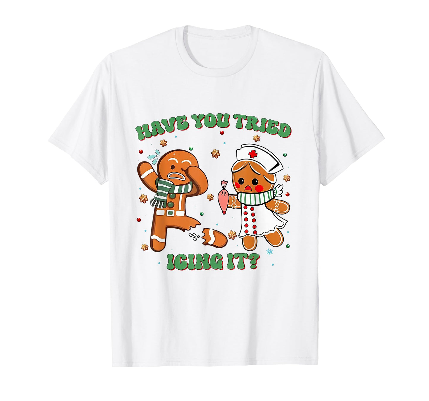 Funny Nurse Christmas, Have You Tried Icing It T-Shirt