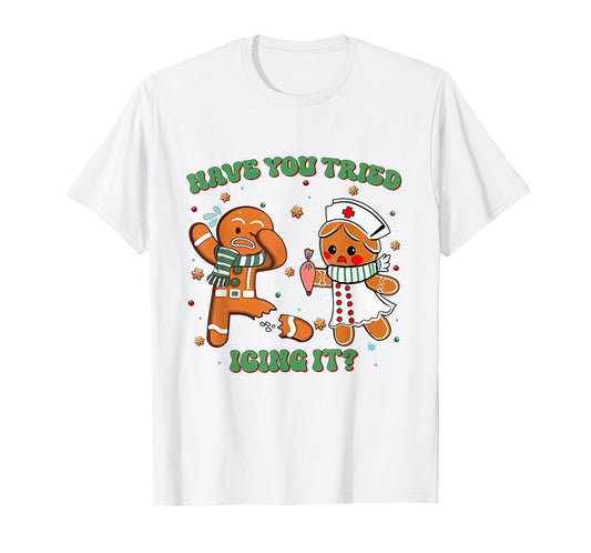 Funny Nurse Christmas, Have You Tried Icing It T-Shirt