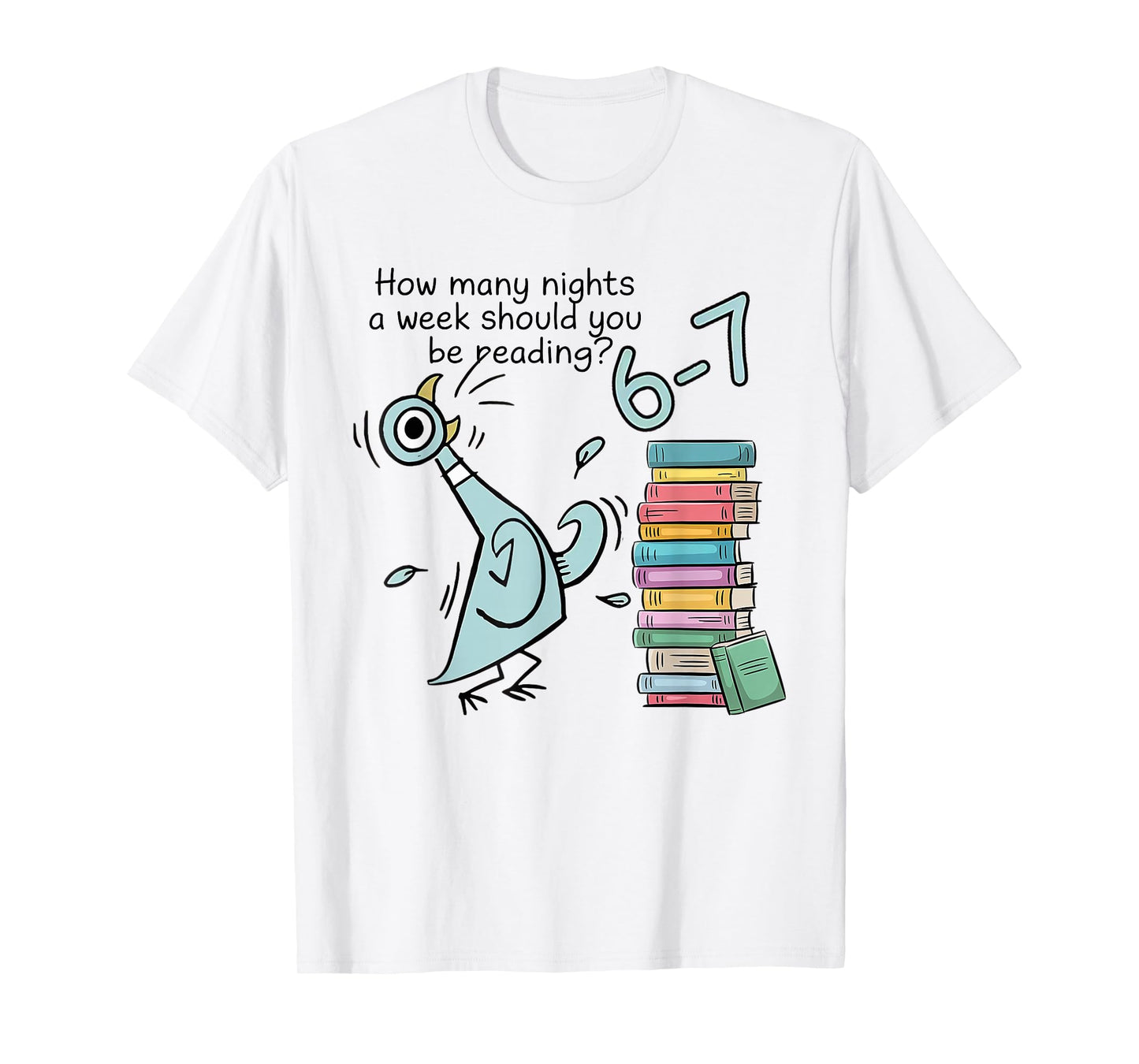 How Many Nights A Week Should You Be Reading 6–7 Teacher T-Shirt