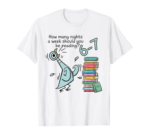 How Many Nights A Week Should You Be Reading 6–7 Teacher T-Shirt