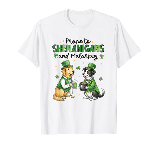 Prone to Shenanigans and Malarkey St Patricks Day Dog Lover T-Shirt