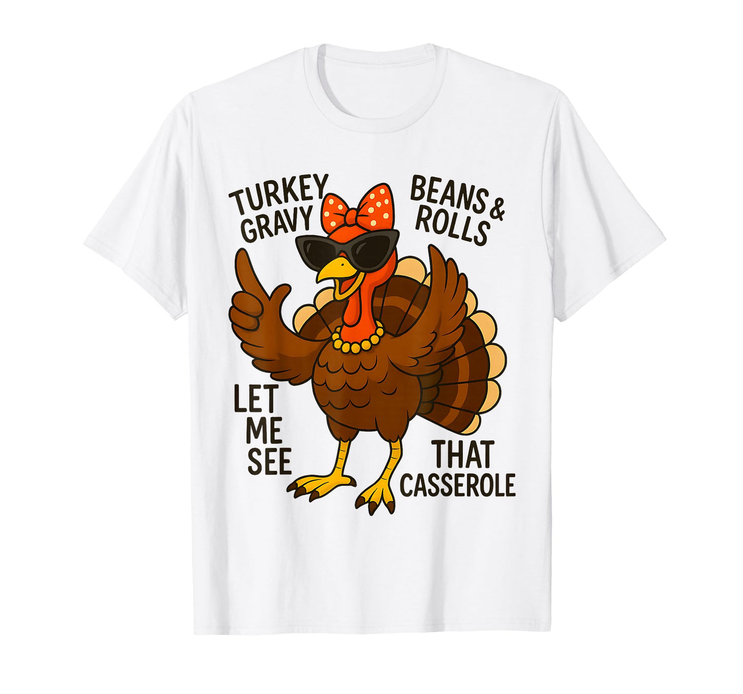 Turkey Gravy Beans and Rolls Casserole Funny Thanksgiving T-Shirt