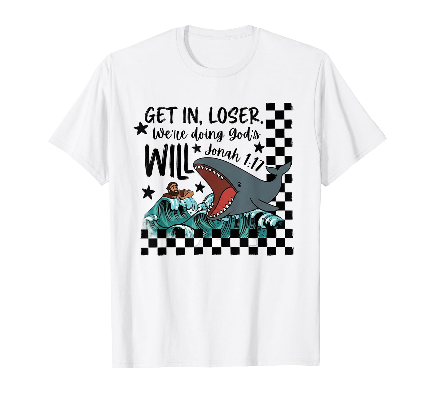 Get in Loser We’re Doing God’s Will Christian Bible Whale T-Shirt