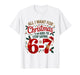 I Want for Christmas is My Kids to Stop Saying 67 Meme T-Shirt