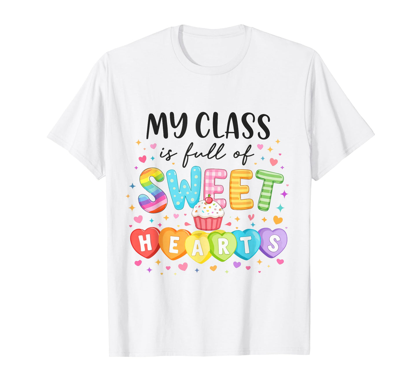 My Class is Full of Sweethearts Teacher Valentine Women T-Shirt