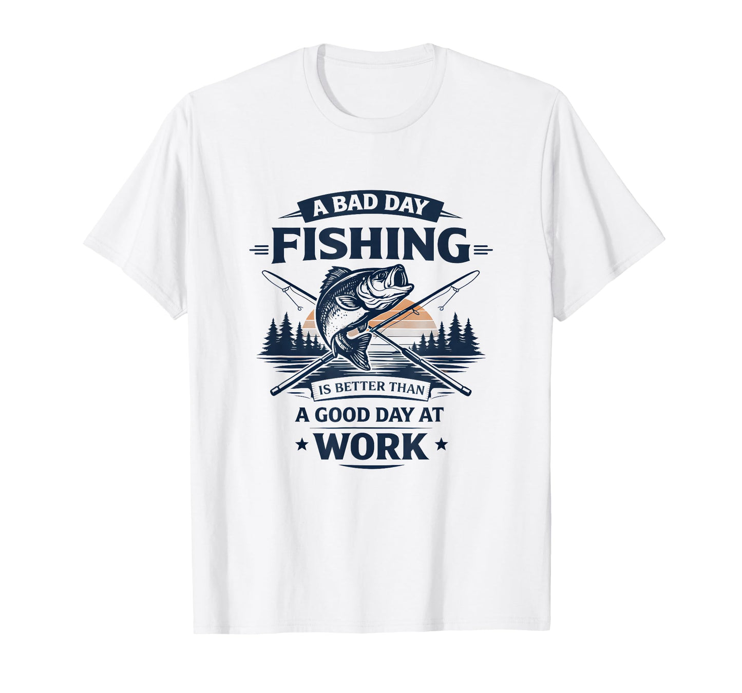 A Bad Day Fishing is Better Than A Good Day at Work T-Shirt
