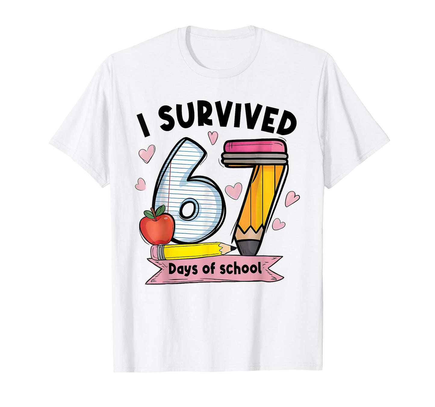 I Survived 67 Days of School Teacher Student Six Seven Meme T-Shirt