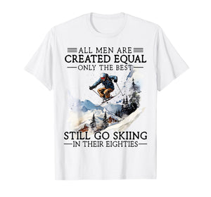 Best Men Still Go Skiing in Their Eighties Gifts for Skiers T-Shirt