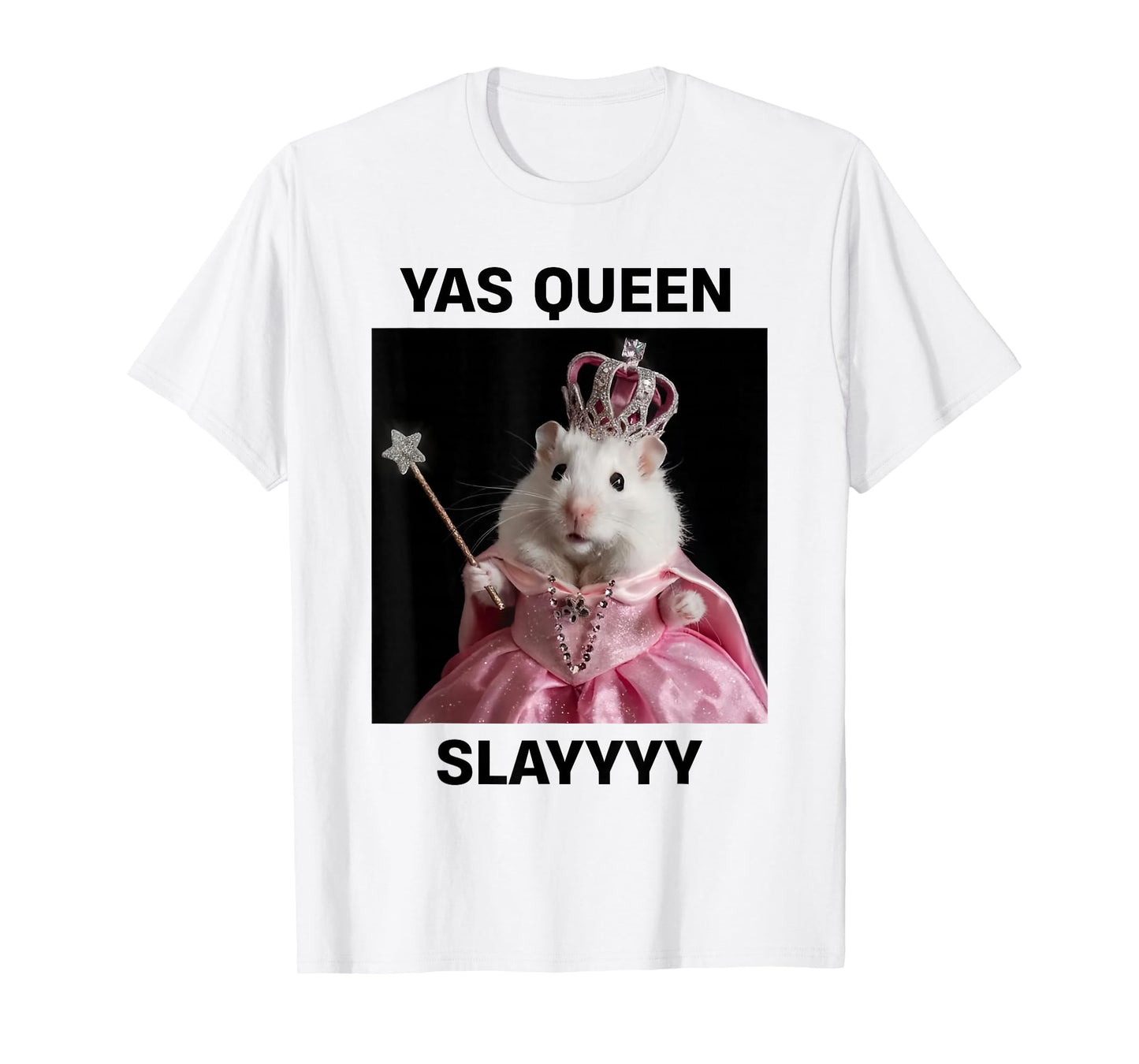 Yas Queen Slay Rat Meme Women Girls Slay Queen T-Shirt