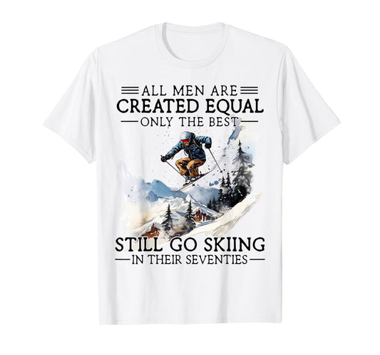 Best Men Still Go Skiing in Their Seventies Gifts for Skiers T-Shirt