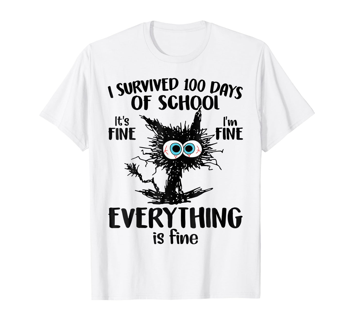 I Survived 100 Days of School It's Fine Everything is Fine T-Shirt