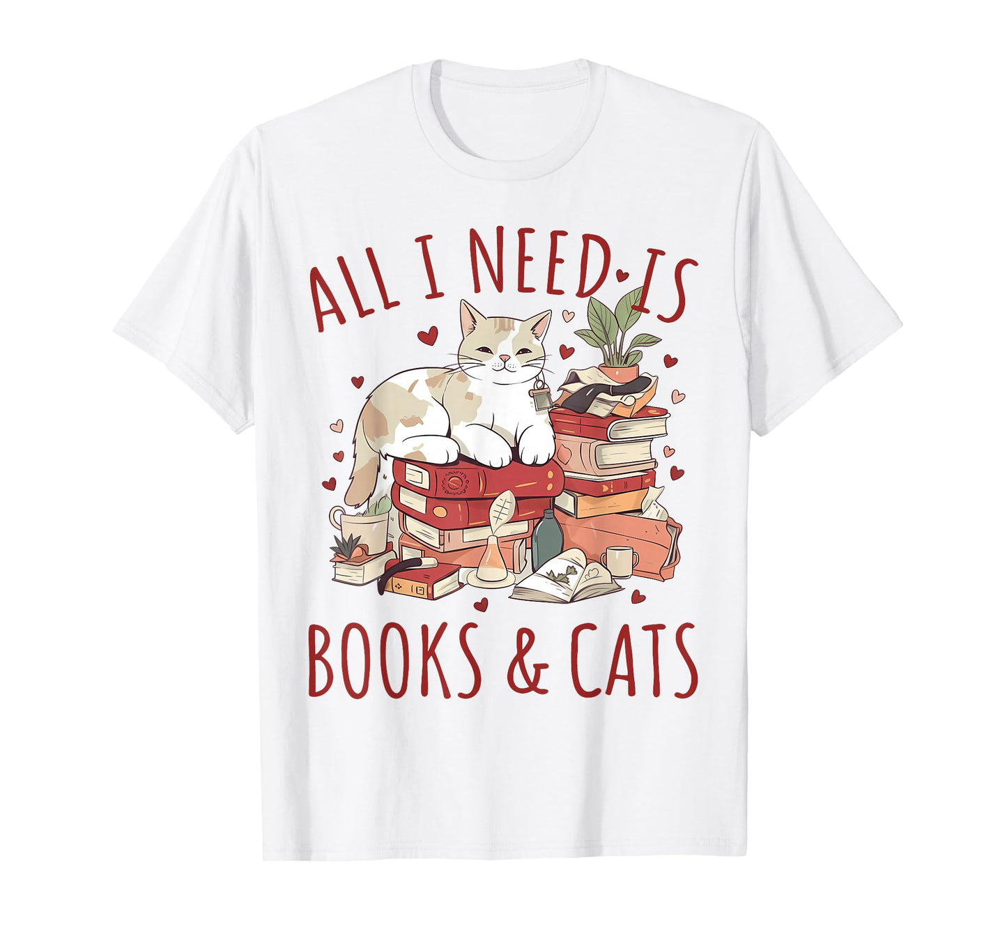 All I Need is Books and Cats Valentines Day Reading Bookworm T-Shirt