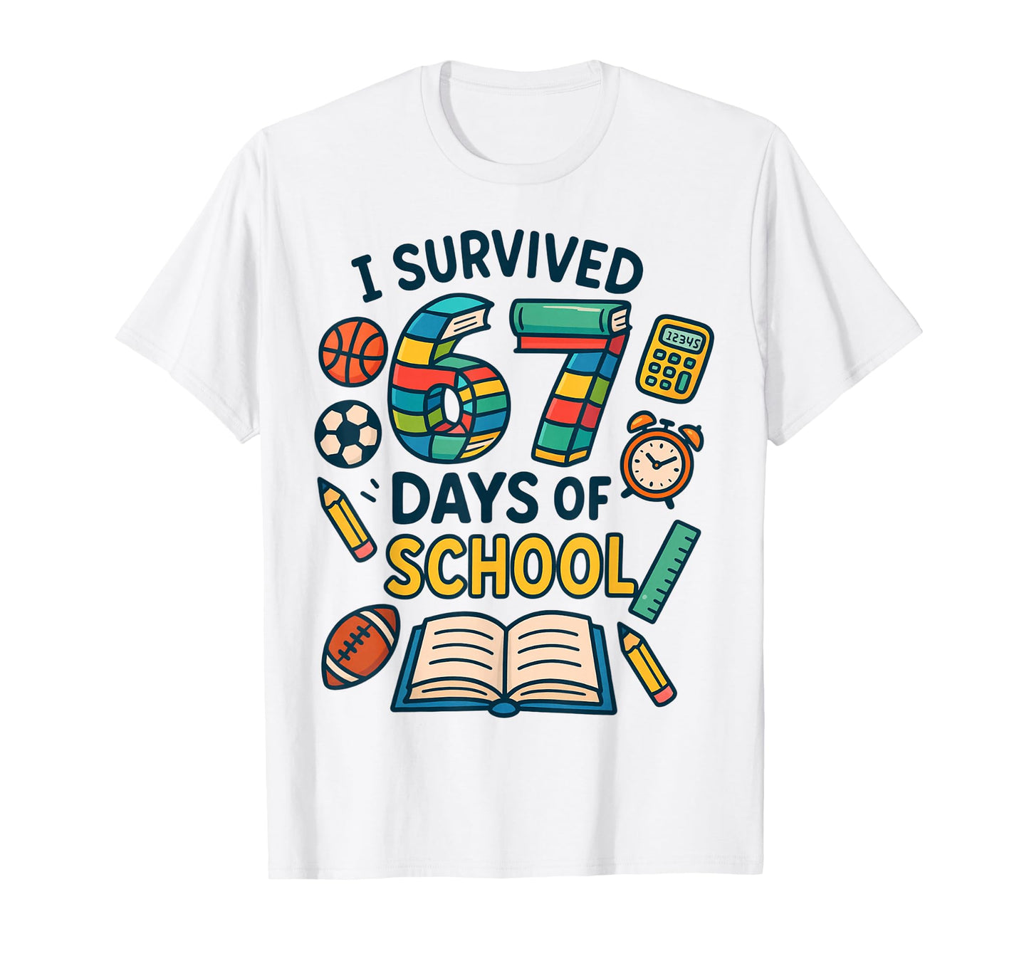Funny School Six Seven Meme Student Teacher Joke 67 Days T-Shirt