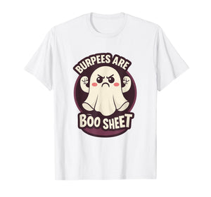 Funny Burpees are Some Boo Sheet Halloween Workout Ghost Gym T-Shirt