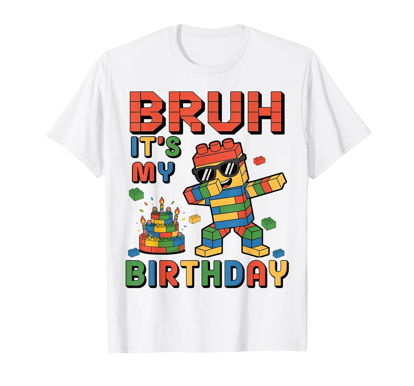 Bruh It's My Birthday Bricks Building Blocks Master Builder T-Shirt