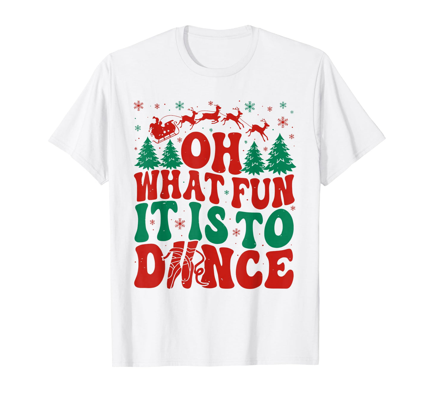 Oh What Fun It is to Dance Funny Ballet Dancer Christmas T-Shirt