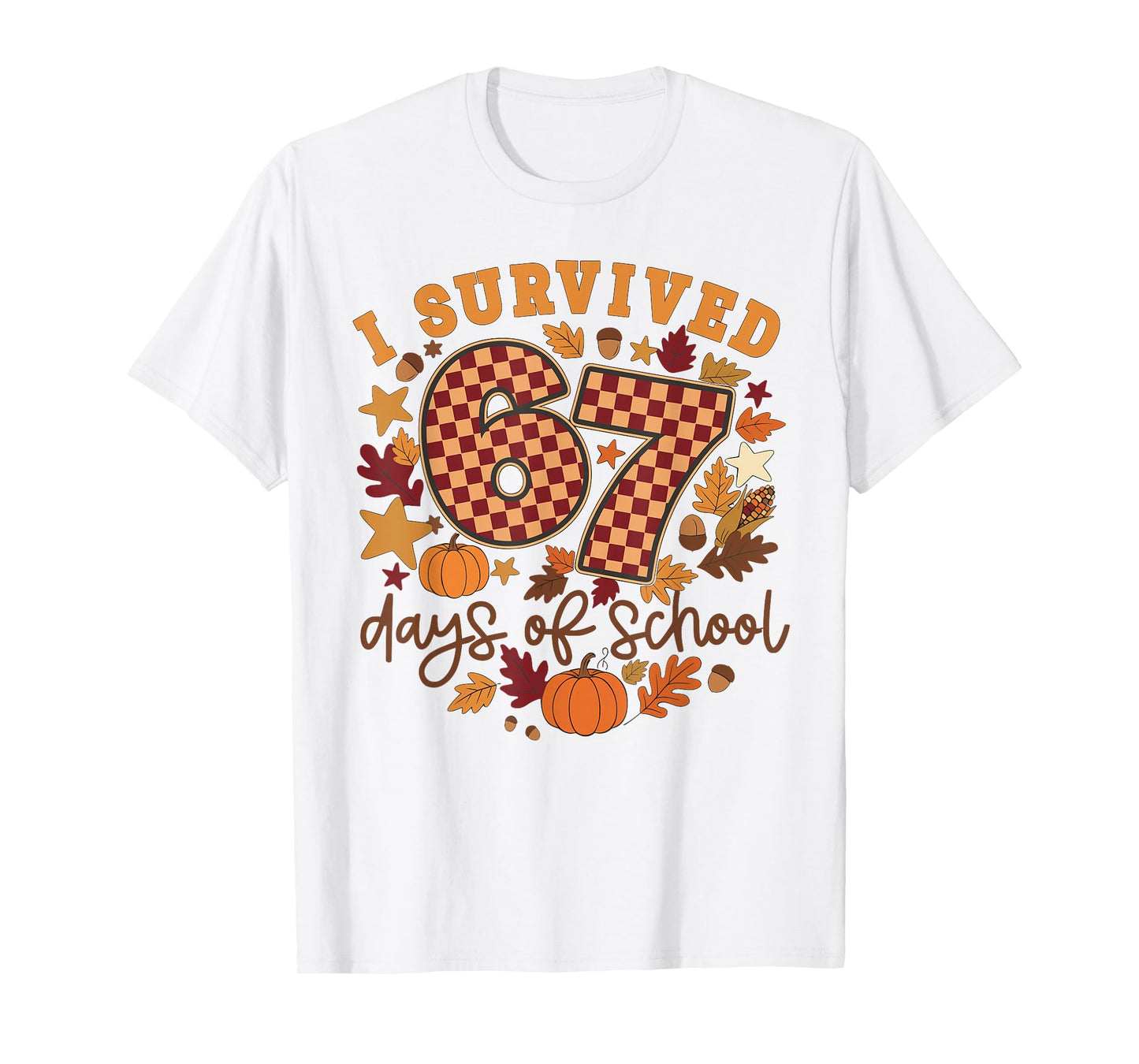 I Survived 67 Days of School Funny Teacher Thanksgiving Fall T-Shirt
