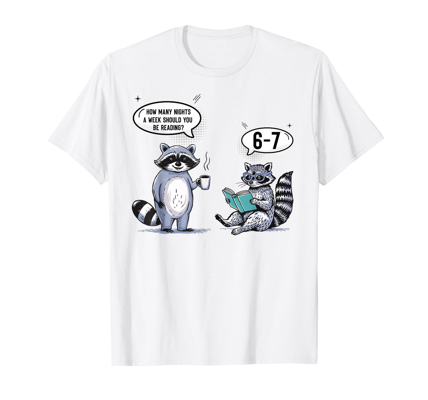 How Many Night A Week Should You 67 Reading Teacher Raccoon T-Shirt