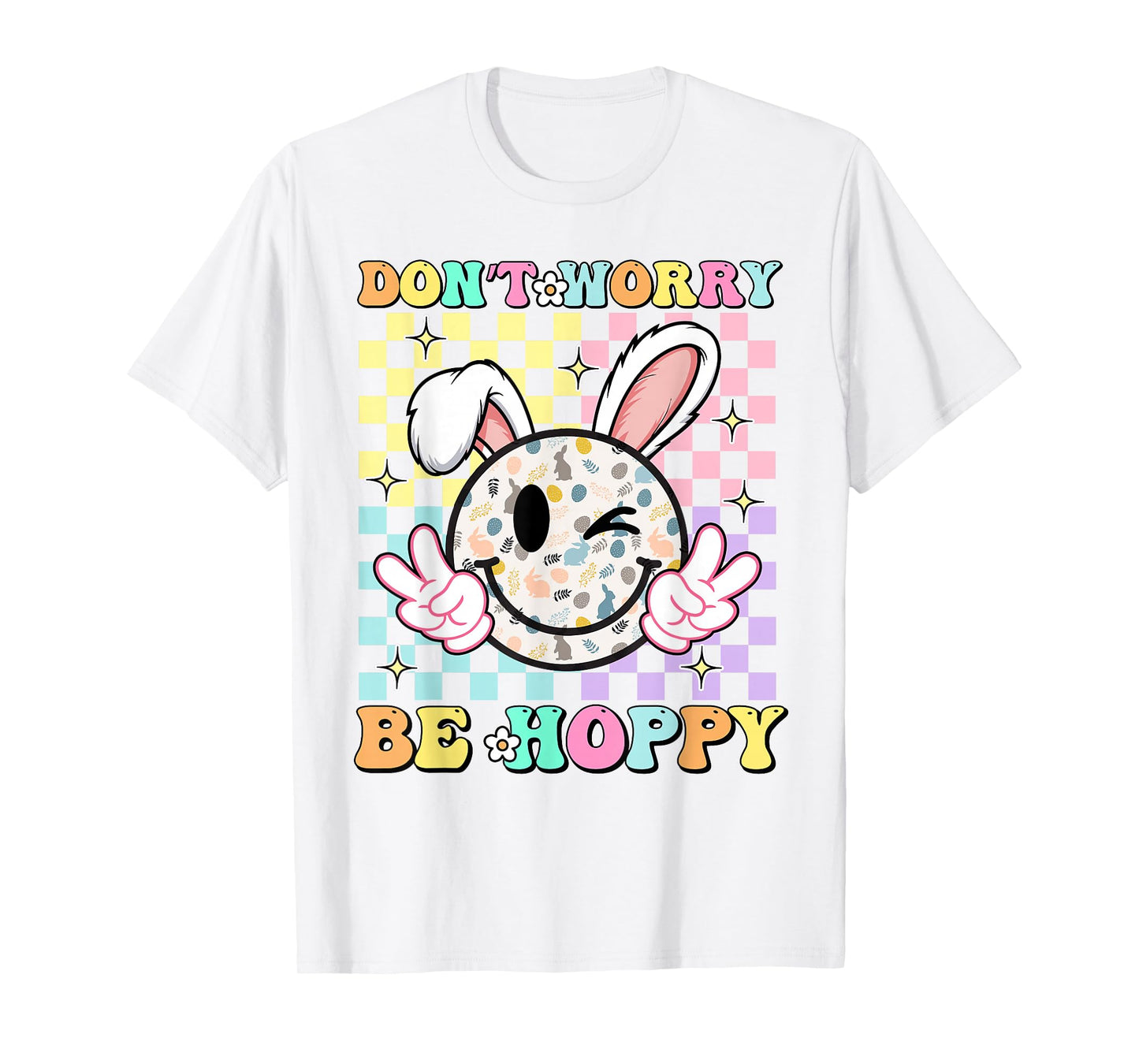 Happy Easter Day Dont Worry Be Hoppy Groovy Bunny Face Women T-Shirt