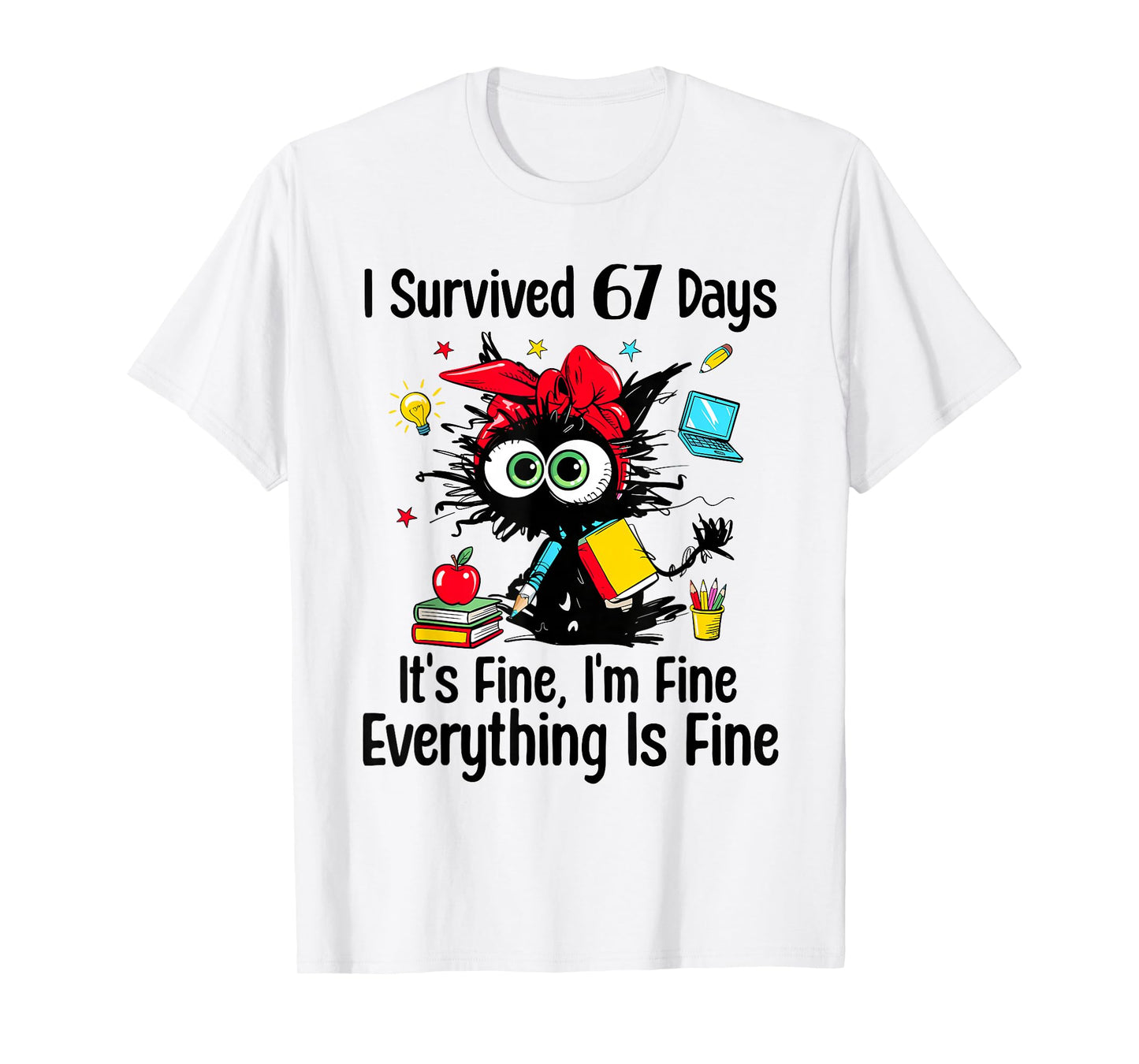 I Survived 67 Days of School Teacher Students Cat Six Seven T-Shirt