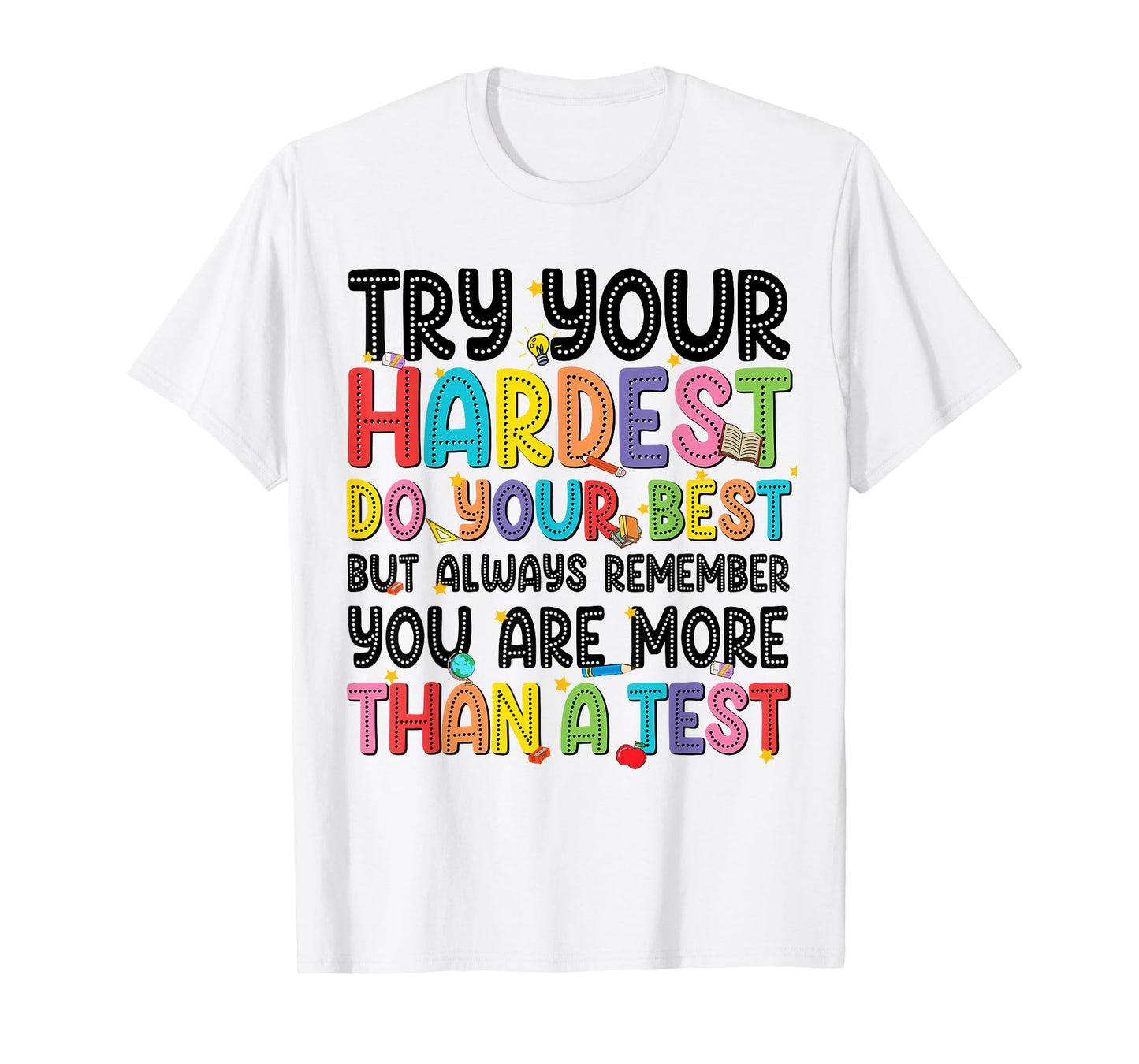 Try Your Hardest Do Your Best Teacher Men Women T-Shirt