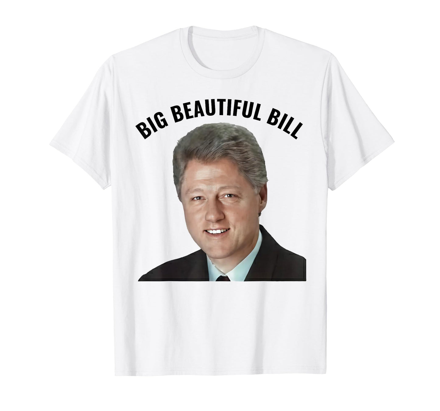 Big Beautiful Bill Clinton T-Shirt