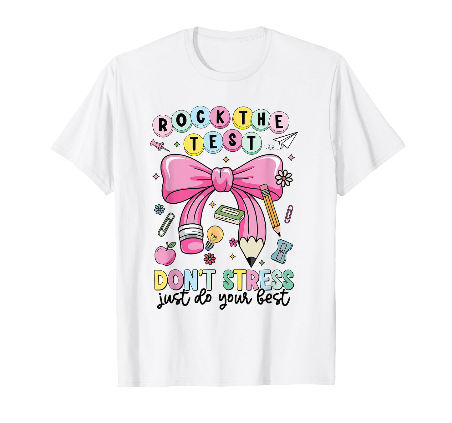 Rock The Test Don't Stress Just Do Your Best Teacher Testing T-Shirt