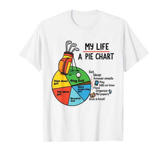 Funny Golf My Life Pie Chart Think About Golf, Research Golf T-Shirt
