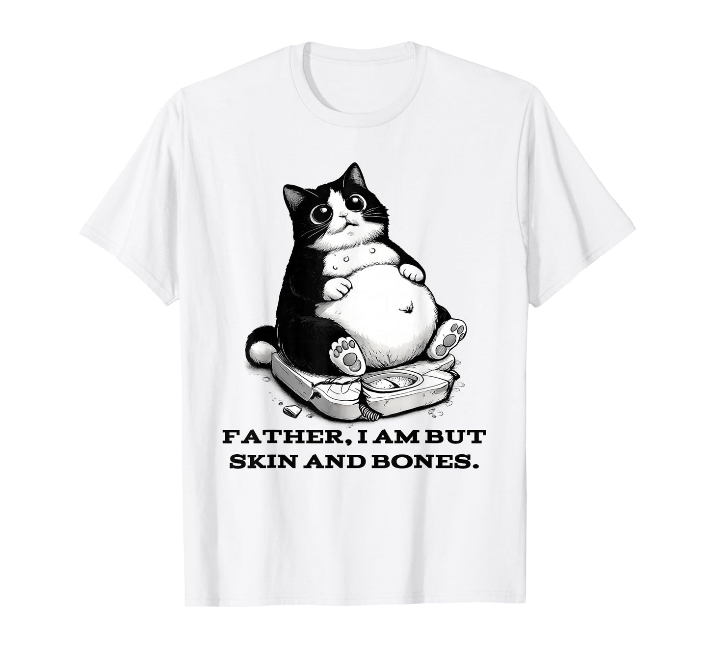 Funny Cat Father I Am But Skin and Bones T-Shirt