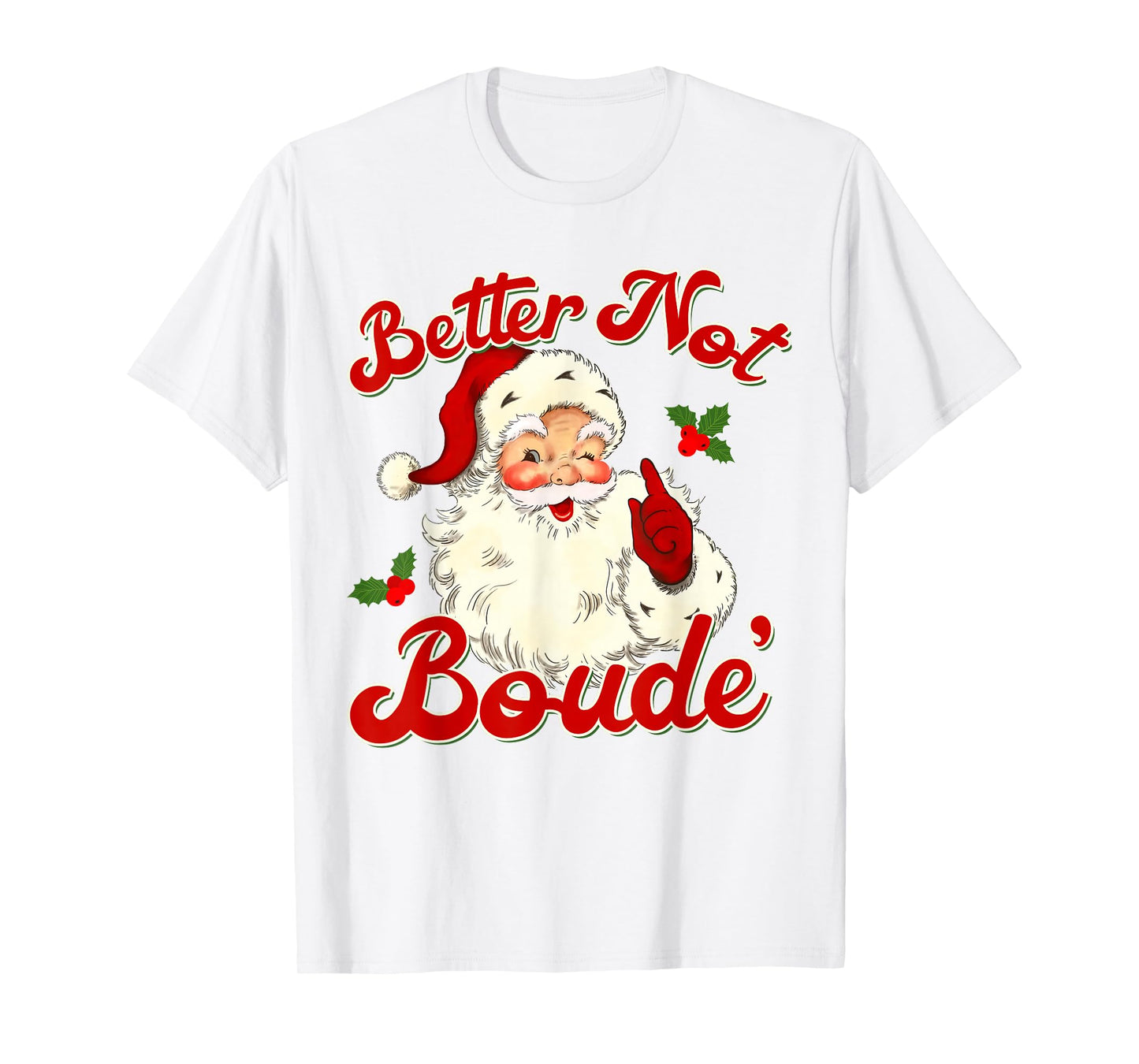Vintage Santa Better Not Boude Christmas Santa Claus Xmas T-Shirt