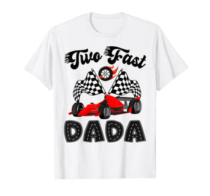 Two Fast Dada of The Birthday Boy Racing Car Party T-Shirt