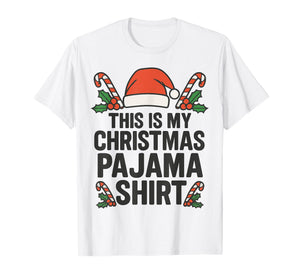 This is My Christmas Pajama Funny Xmas Pj s Men Women Kids T-Shirt