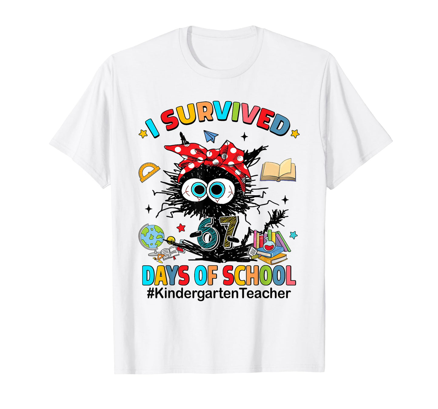 I Survived 67 Days of School Kindergarten Teacher T-Shirt