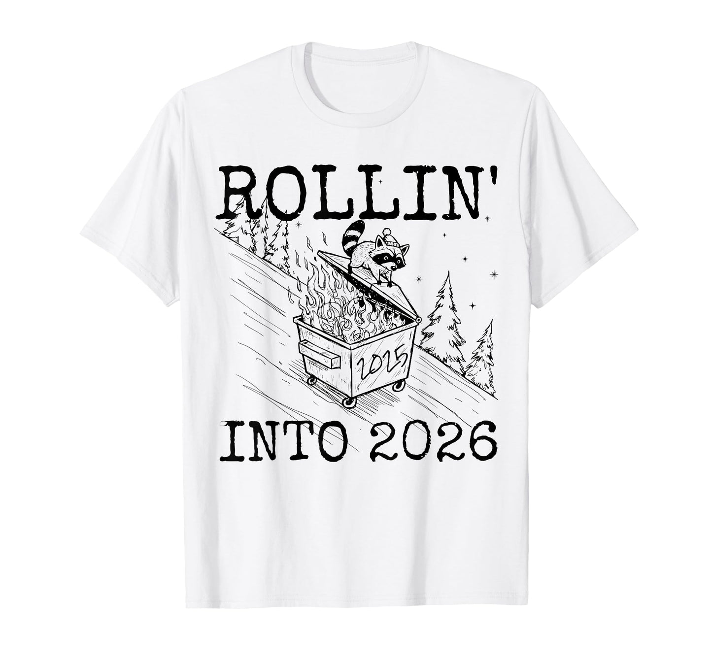Raccoon Rolling Into 2026 Happy New Year 2026 T-Shirt
