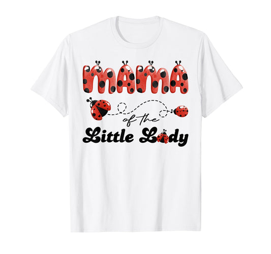 Mama of The Little Lady Birthday Girl Ladybug Lover T-Shirt