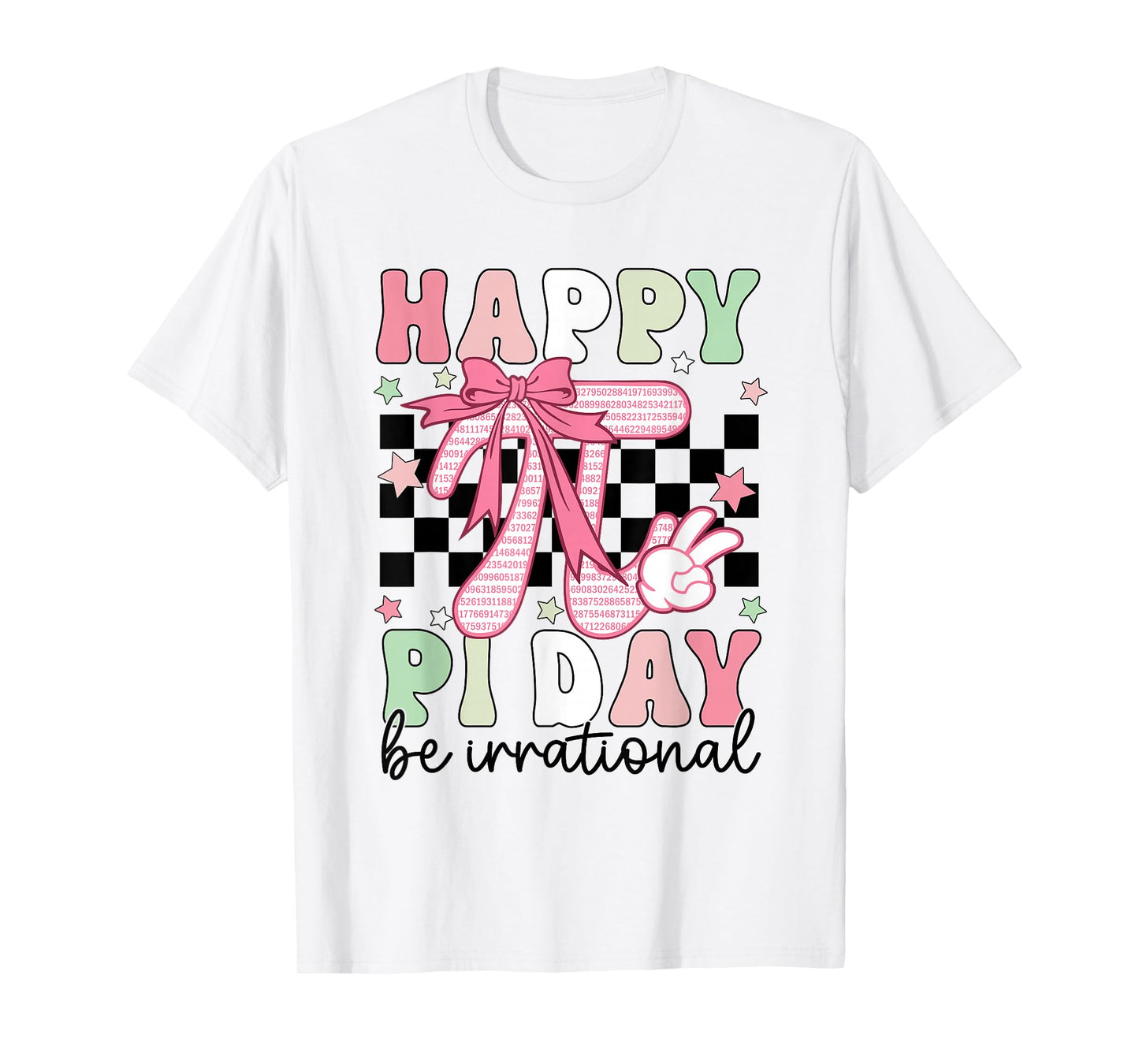 Happy Pi Day Be Irrational Math Lover Teacher Kids Student T-Shirt