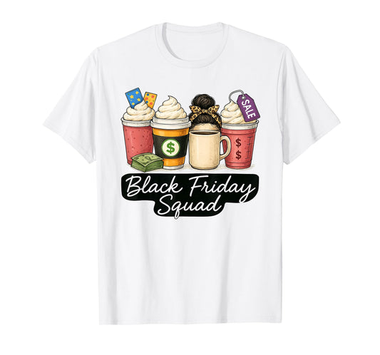 Black Shopping Friday Squad Coffee Cups Coffee Lovers T-Shirt