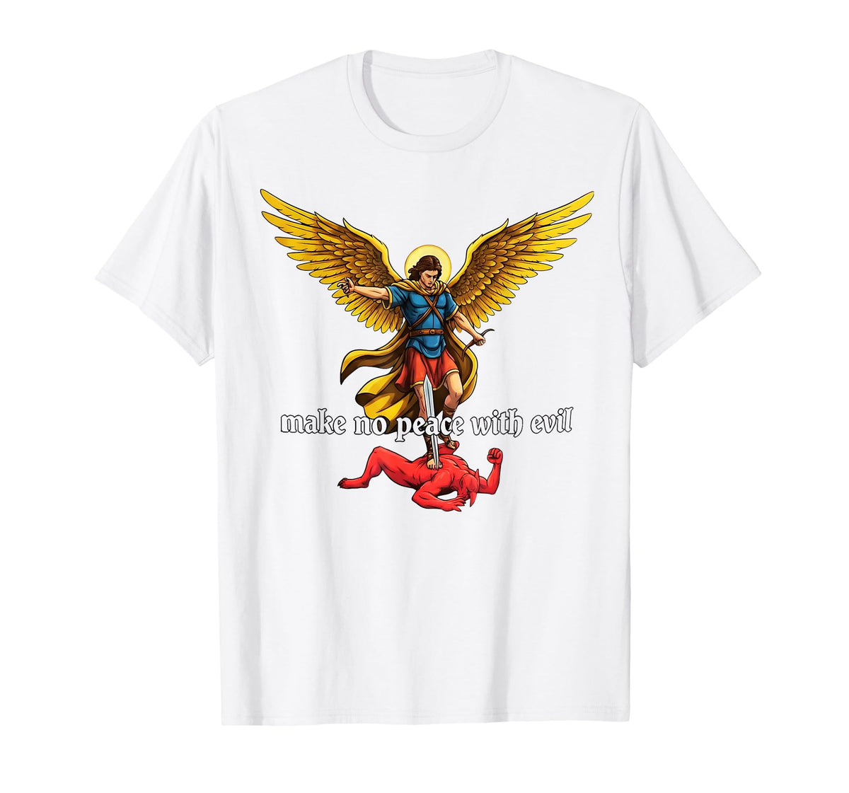 Make No Peace with Evil Archangel Michael Design T-Shirt