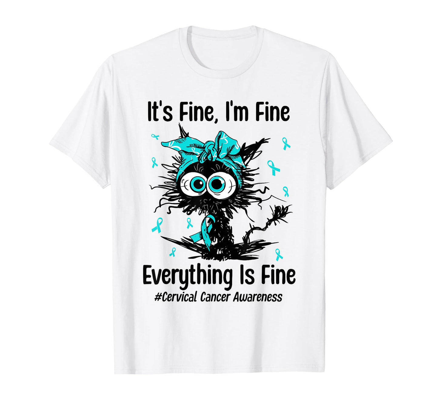 Motivational Cervical Cancer Awareness Cat Kitty Ribbon Teal T-Shirt