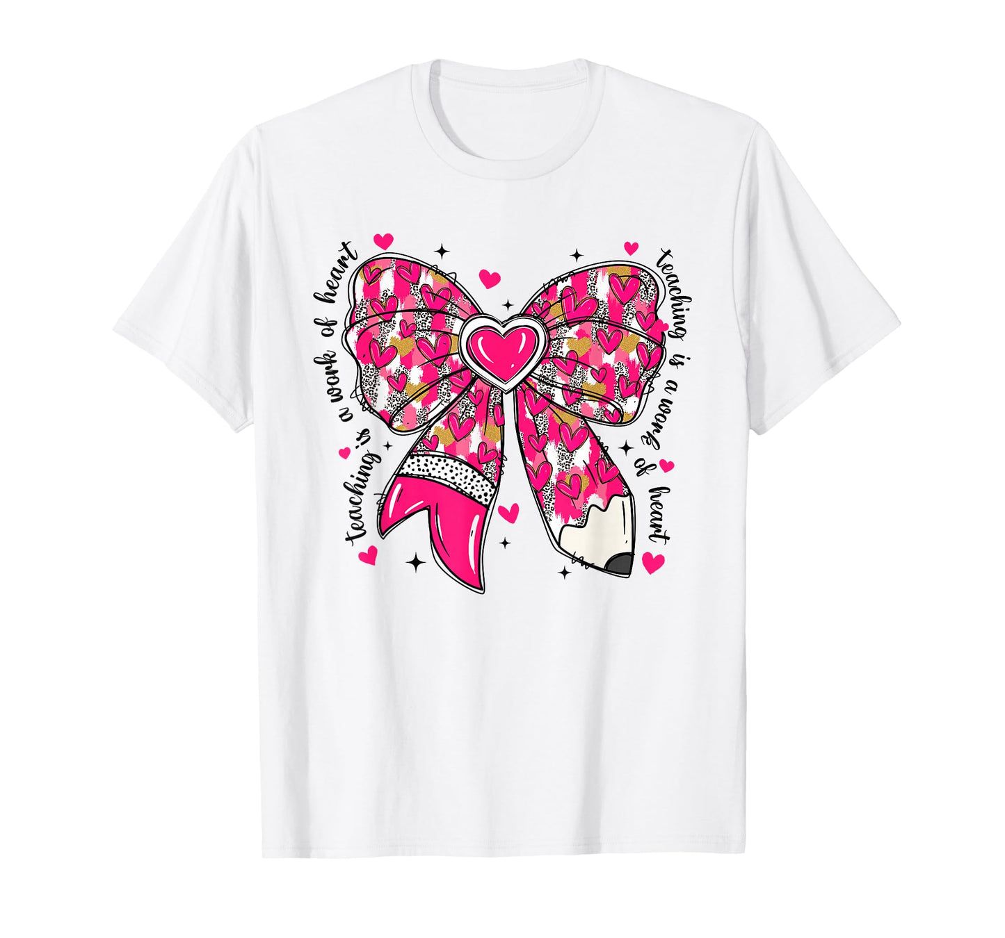 Teaching is A Work of Heart Pencil Bow Teacher Valentine T-Shirt