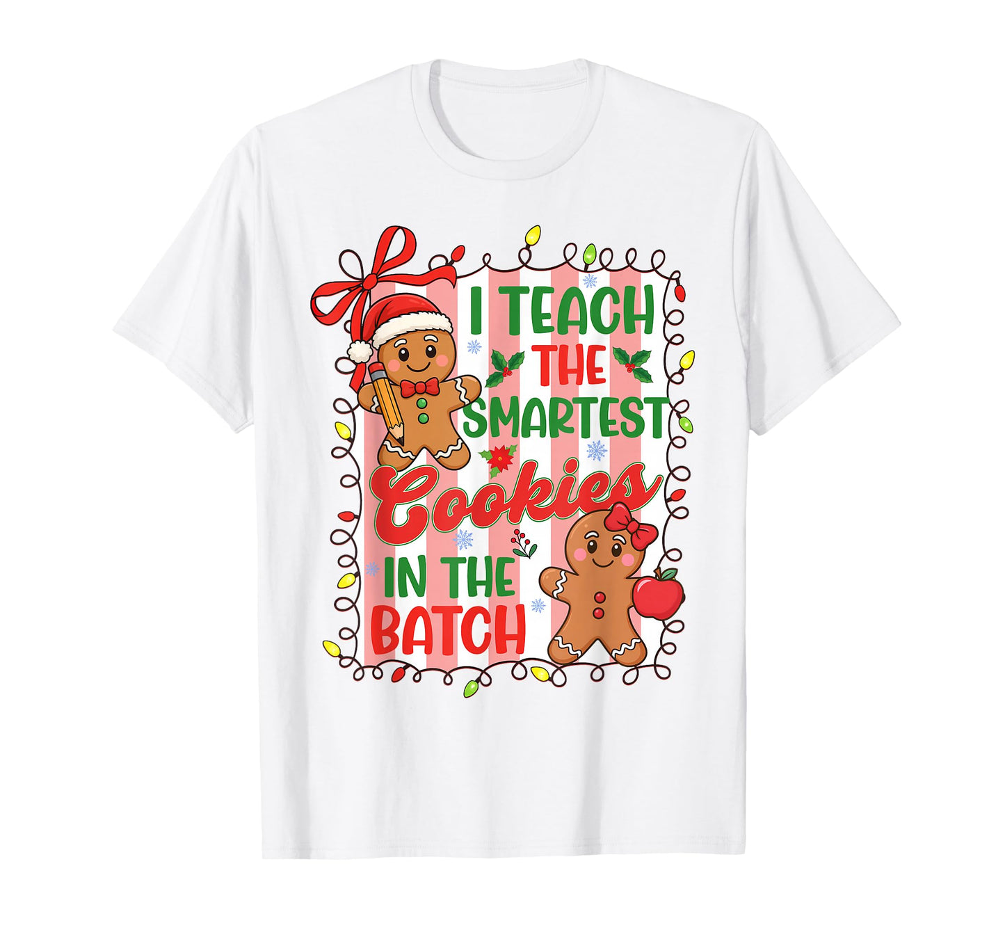 I Teach The Smartest Cookies in The Batch Teacher Christmas T-Shirt