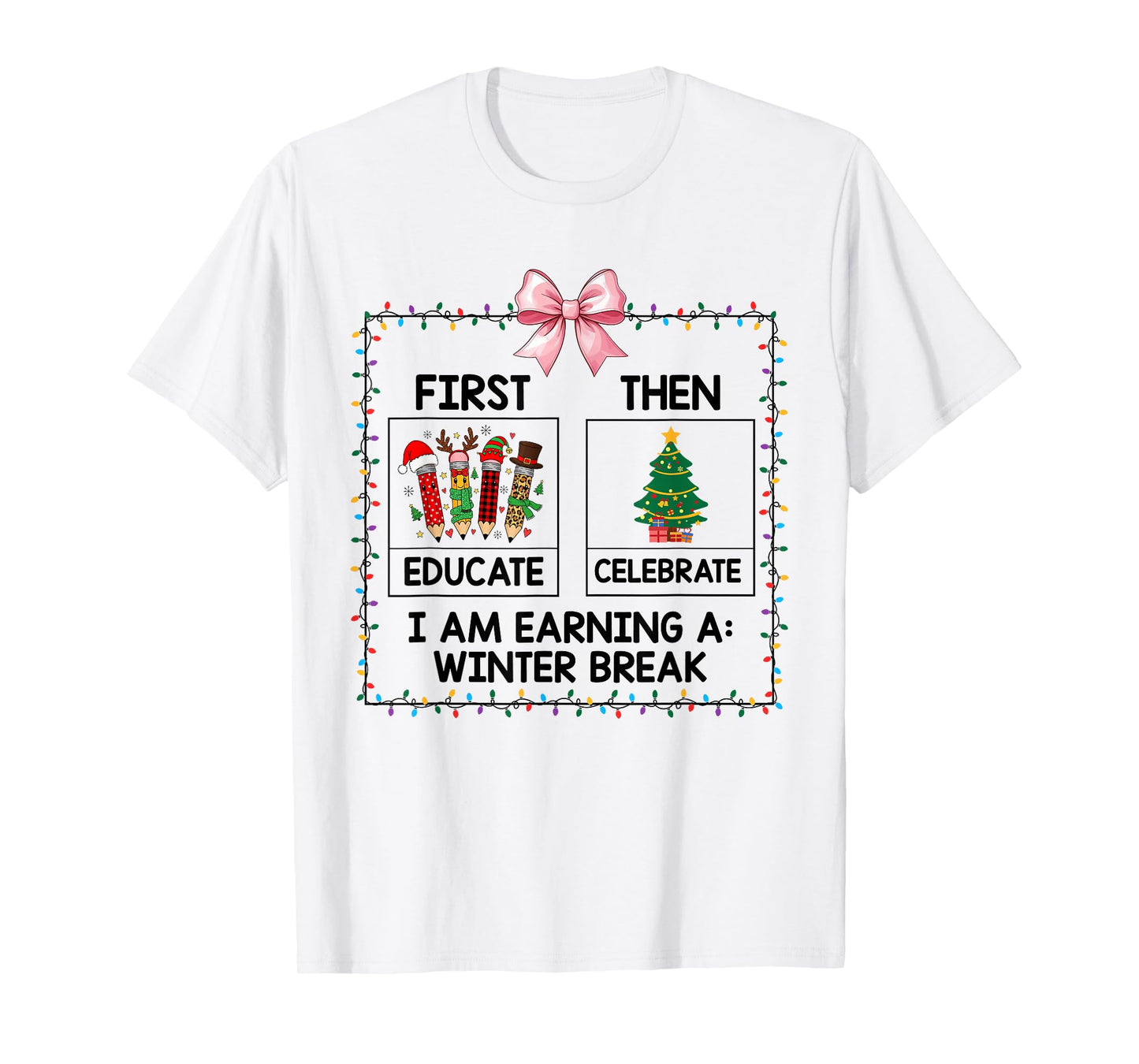 First Educate Then Celebrate Christmas Tree Teacher Funny T-Shirt