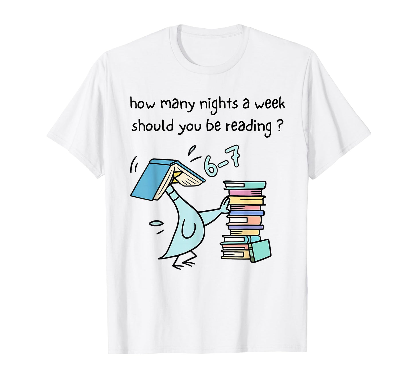 How Many Nights A Week Should You Be Reading 6-7 Kid Teacher T-Shirt