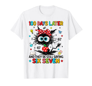 Funny Black Cat 100 Days Later and They're Still Saying 67 T-Shirt
