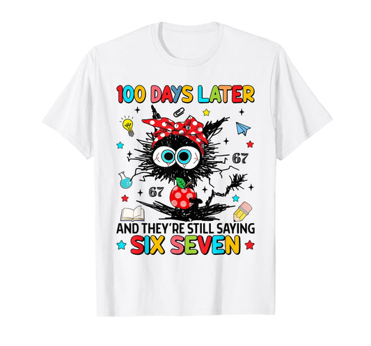 Funny Black Cat 100 Days Later and They're Still Saying 67 T-Shirt