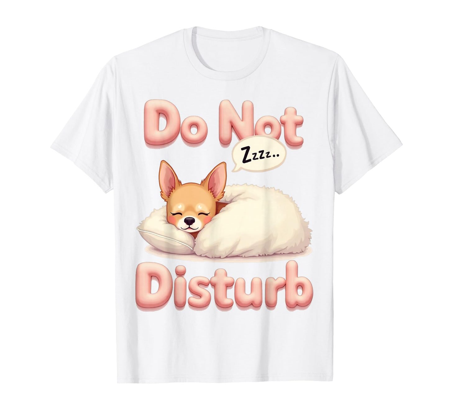 Do Not Disturb Chi Dog Funny Chihuahua Pajamas T-Shirt