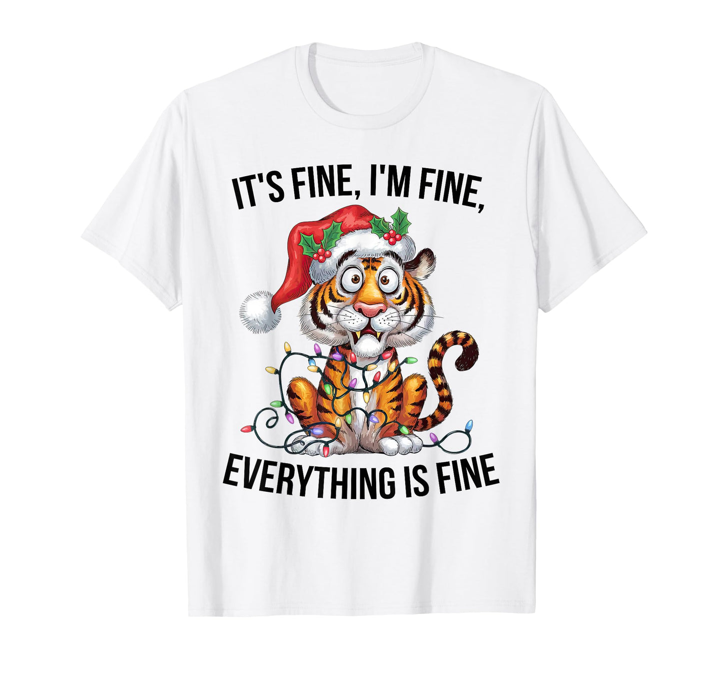 Cute Tiger Christmas It's Fine I'm Fine Everything is Fine T-Shirt