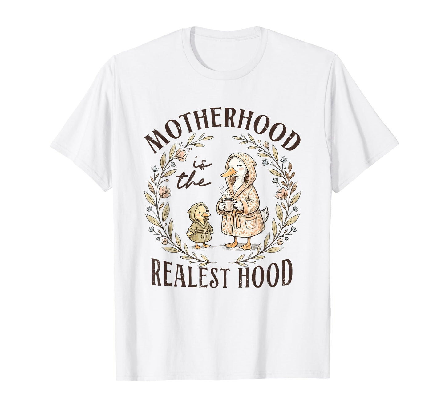 Motherhood is The Realest Hood Mothers Day Mama Goose Mom T-Shirt